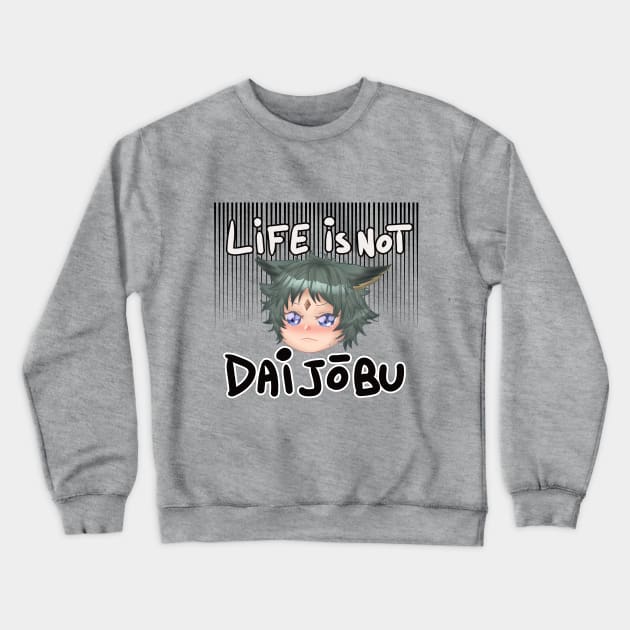 Life is not Daijobu Seox (Granblue Fantasy) Crewneck Sweatshirt by Lilynee-